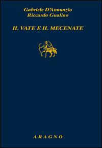 Il vate e il mecenate - Gabriele D'Annunzio,Riccardo Gualino - copertina