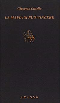 La mafia si può vincere - Giacomo Ciriello - copertina
