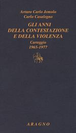 Gli anni della contestazione e della violenza. Carteggio 1965-1977