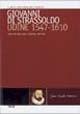 Giovanni di Strassoldo, Udine 1547-1610. Una vita tra armi, scienza, lettere