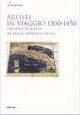 Artisti in viaggio 1300-1450. Presenze foreste in Friuli Venezia Giulia - copertina