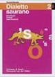 Dialetto saurano. Fonologia, letture, esercitazioni. Testo italiano e saurano. Con CD-ROM - Ferrante Schneider - copertina