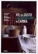 Vie del gusto e agriturismi in Carnia - Paola Cigalotto,M. Grazia Santoro - copertina