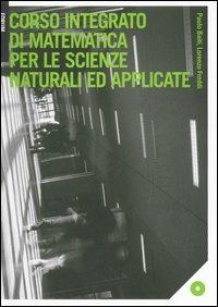 Corso integrato di matematica per le scienze naturali ed applicate. Con CD-ROM - Paolo Baiti,Lorenzo Freddi - copertina