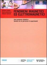 Fenomeni magnetici ed elettromagnetici. Una proposta didattica basata su un percorso di esperimenti - copertina