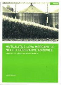Mutualità e leva mercantile nelle società cooperative. Un modello di analisi per indici di bilancio - Sandro Sillani - copertina