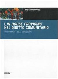 L' in house providing nel diritto comunitario degli appalti e delle concessioni - Stefano Ferrando - copertina