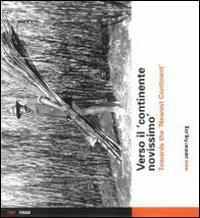 Verso il «continente novissimo»-Towards the «newest continent». Immagini dell'emigrazione dal Friuli Venezia Giulia in Australia - copertina