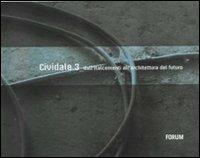 Cividale 3. Dall'Italcementi all'architettura del futuro - copertina