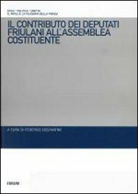 Il contributo dei deputati friulani all'assemblea costituente - copertina