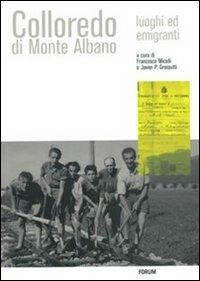Colloredo di Monte Albano. Luoghi ed emigranti - copertina