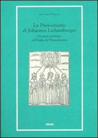 La «Pronosticatio» di Johannes Lichtenberger. Un testo profetico nell'Italia del Rinascimento - Giancarlo Petrella - copertina