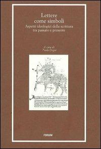 Lettere come simboli. Aspetti ideologici della scrittura tra passato e presente - copertina