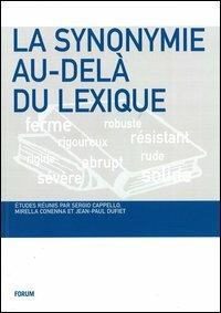 La synonymie au-delà du lexique - Sergio Cappello,Mirella Conenna,Jean Paul Dufiet - copertina