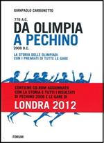 Da Olimpia a Pechino. La storia delle olimpiadi con tutti i premiati fino a Pechino 2008 e le gare di Londra 2012