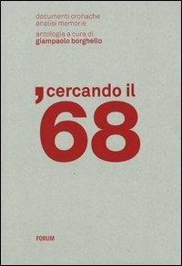 Cercando il '68. Documenti, cronache, analisi, memorie - copertina