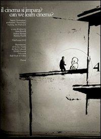 Il cinema si impara? Sapere, formazione, professioni-Can we learn cinema? Knowledge, training, the profession. Atti del XIX Convegno internazionale di studi.... Ediz. bilingue - copertina