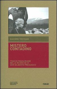 Mistero contadino. Tracce pasoliniane nelle ricerche di don Gilberto Pressacco - Giacomo Trevisan - copertina