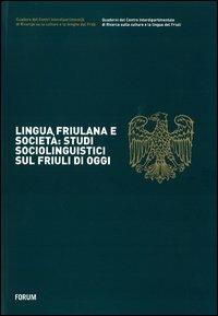 Lingua friulana e società: studi sociolinguistici sul Friuli di oggi - Linda Picco - copertina
