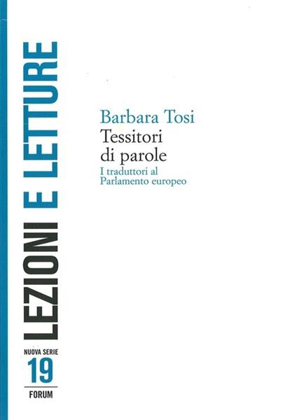 Tessitori di parole. I traduttori al parlamento europeo - Barbara Tosi - copertina