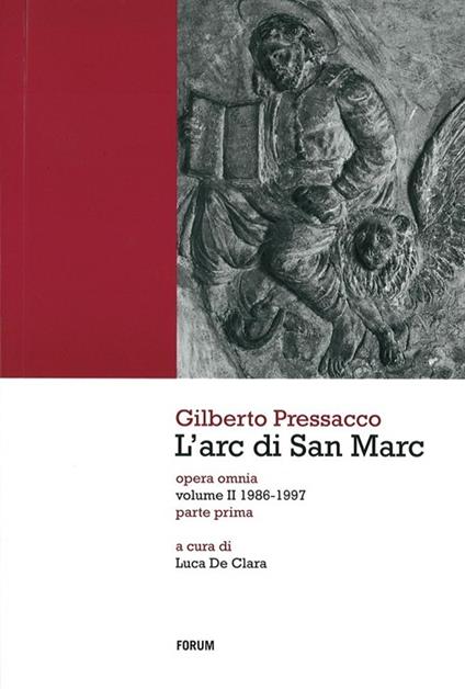 L'arc di San Marc. Opera omnia. Vol. 2: 1986-1997 - Gilberto Pressacco - copertina