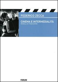 Cinema e intermedialità. Modelli e traduzione - Federico Zecca - copertina