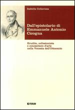 Dall'epistolario di Emmanuele Antonio Cicogna. Erudito, collezionista e conoscitore d'arte nella Venezia dell'Ottocento