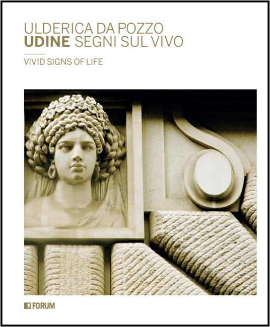 Udine segni sul vivo. Ediz. bilingue - Ulderica Da Pozzo - copertina