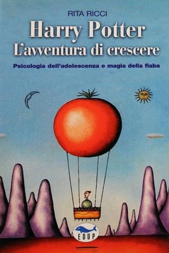 Harry Potter. L'avventura di crescere. Psicologia dell'adolescenza e magia della fiaba - Rita Ricci - copertina