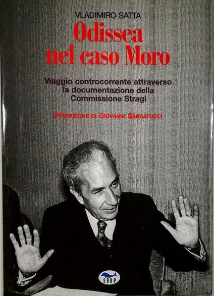 Odissea nel caso Moro. Viaggio controcorrente attraverso la documentazione della Commissione Stragi - Vladimiro Satta - copertina