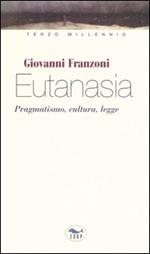 Eutanasia. Pragmatismo, cultura, legge