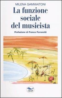 La funzione sociale del musicista - Milena Gammaitoni - copertina