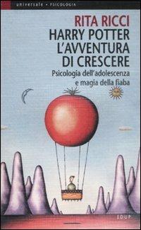 Harry Potter. L'avventura di crescere. Psicologia dell'adolescenza e magia della fiaba - Rita Ricci - copertina