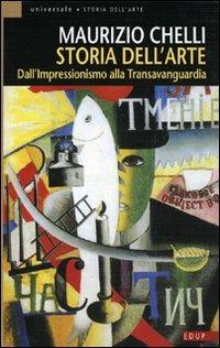 Storia dell'arte. Dall'Impressionismo alla Transavanguardia. Ediz. illustrata - Maurizio Chelli - copertina