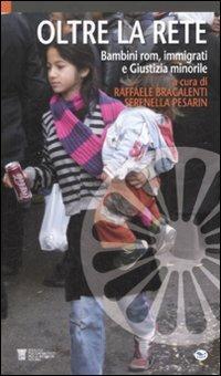 Oltre la rete. Bambini rom, immigrati e giustizia minorile - copertina