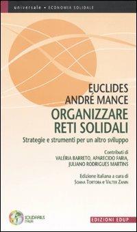 Organizzare reti solidali. Strategie e strumenti per un altro sviluppo - Euclides A. Mance - copertina