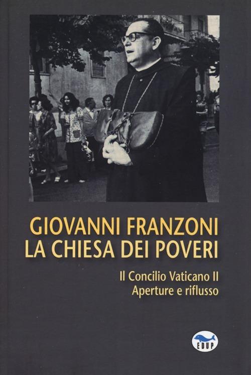 La Chiesa dei poveri. Il Concilio Vaticano II. Aperture e riflusso - Giovanni Franzoni - copertina