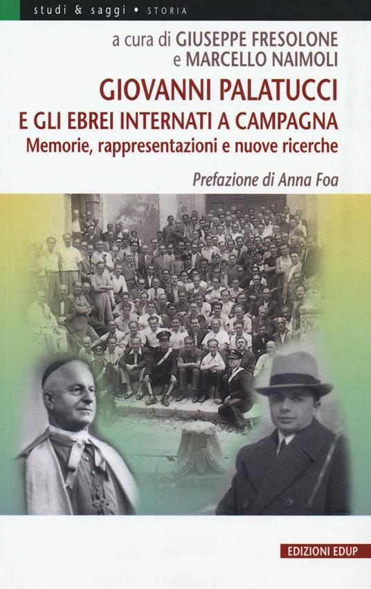 Giovanni Palatucci e gli ebrei internati a Campagna. Memorie, rappresentazioni e nuove ricerche - copertina