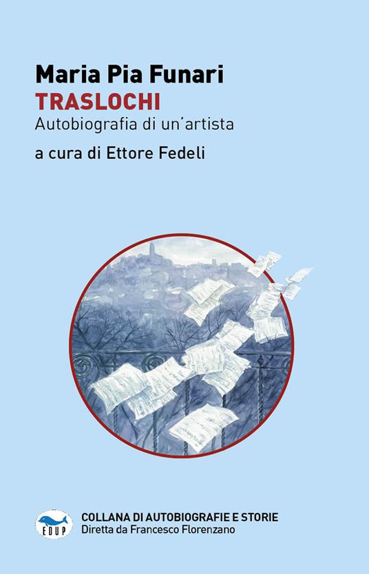 Traslochi. Autobiografia di un'artista - Maria Pia Funari - copertina