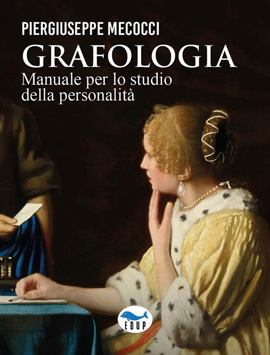 Grafologia. Manuale per lo studio della personalità - Piergiuseppe Mecocci - copertina