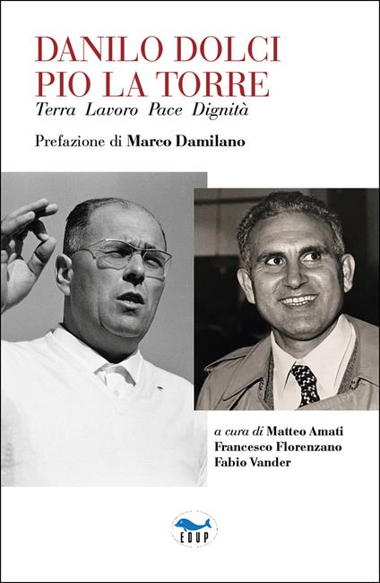 Danilo Dolci Pio La Torre. Terra lavoro pace dignità - copertina