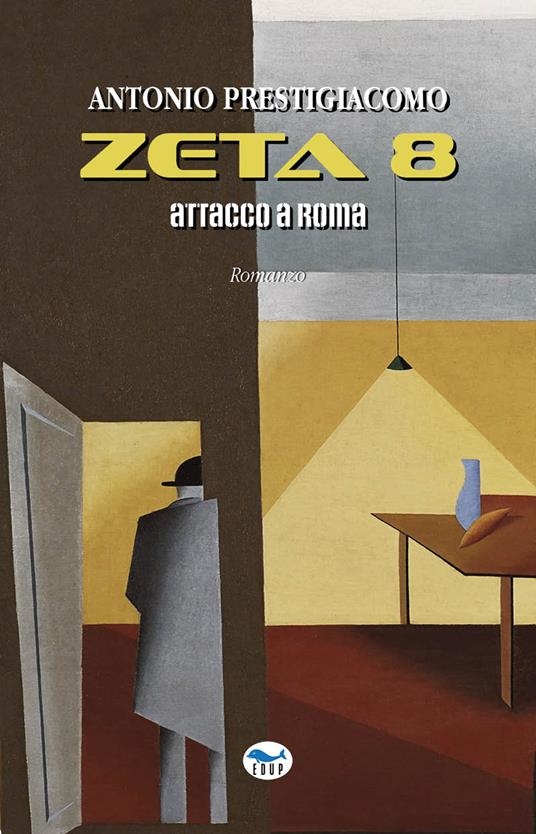 Zeta 8. Attacco a Roma - Antonio Prestigiacomo - copertina