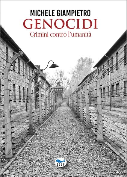 Genocidi. Crimini contro l'umanità - Michele Giampietro - copertina