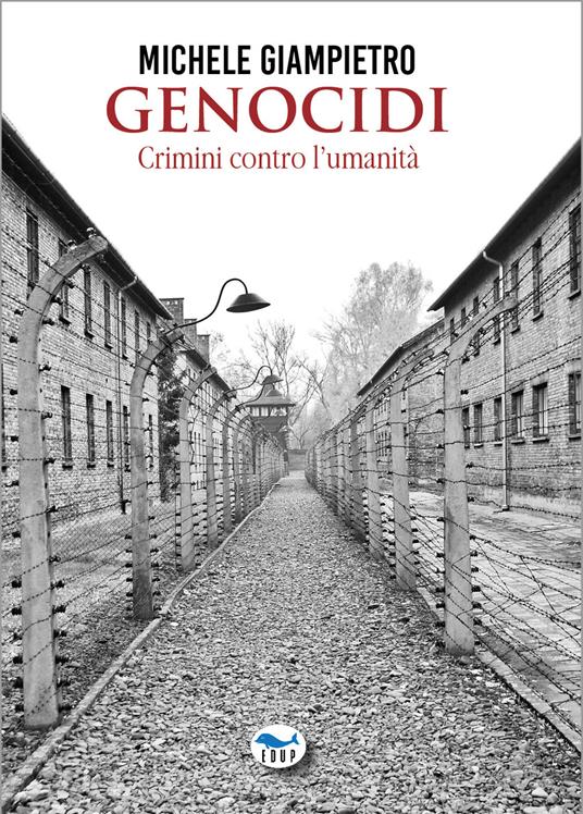 Genocidi. Crimini contro l'umanità - Michele Giampietro - copertina