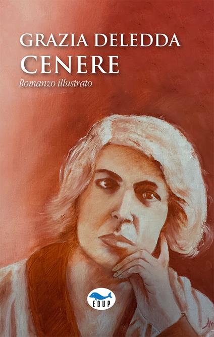 Cenere. Ediz. illustrata - Grazia Deledda - copertina