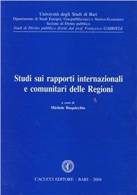 Studi sui rapporti internazionali e comunitari delle regioni - Michele Buquicchio - copertina