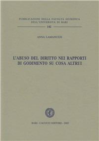 L' abuso del diritto nei rapporti di godimento su cosa altrui - Anna Lamanuzzi - copertina