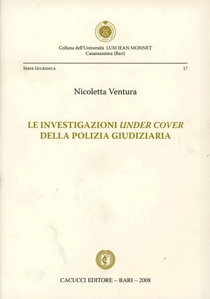Le investigazioni under cover della polizia giudiziaria - Nicoletta Ventura - copertina