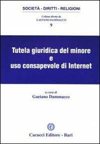 Tutela giuridica del minore e uso consapevole di internet - copertina