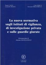 La nuova normativa sugli istituti di vigilanza e di investigazione privata e sulle guardie giurate